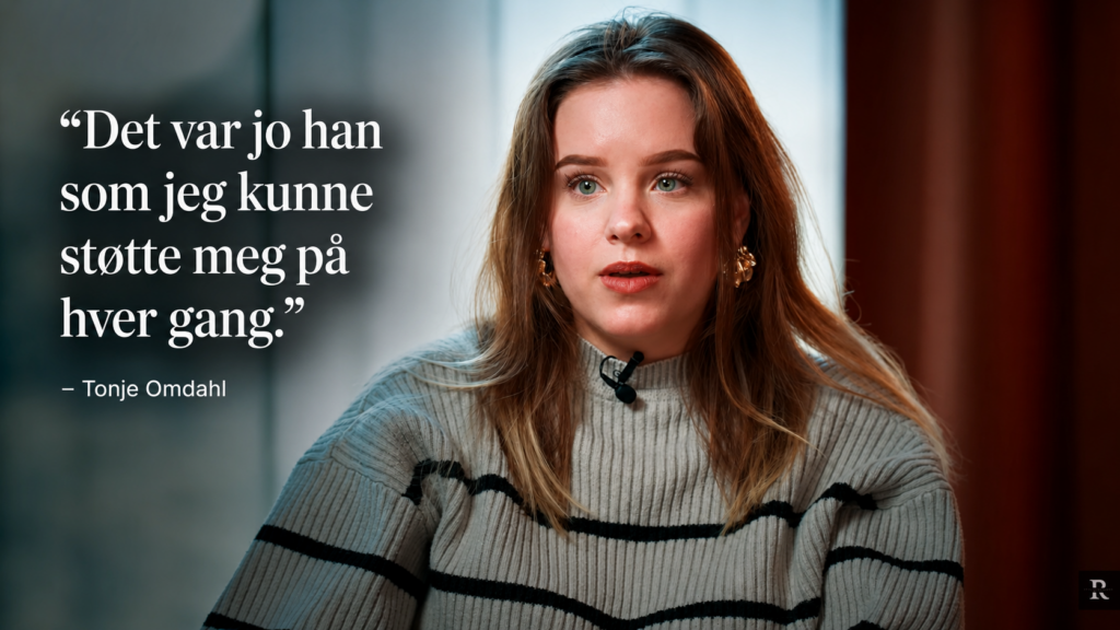 Tonje Omdahl: – Pappa var alltid min trygge havn
