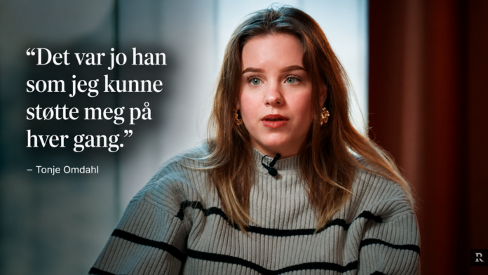 Tonje Omdahl: – Pappa var alltid min trygge havn